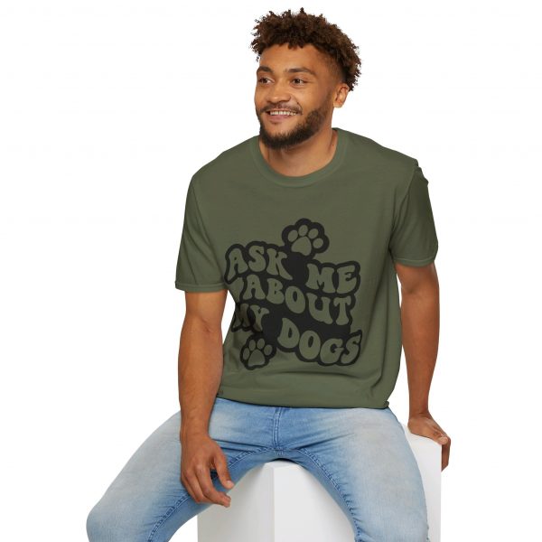 Ask Me About My Dogs - Unisex Softstyle T-Shirt - Image 60