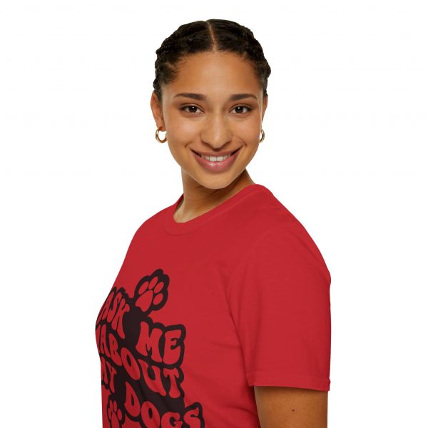 Ask Me About My Dogs - Unisex Softstyle T-Shirt - Image 141