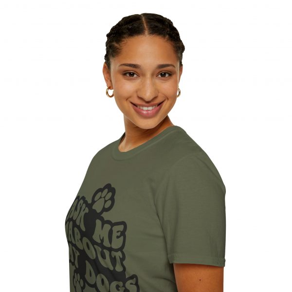 Ask Me About My Dogs - Unisex Softstyle T-Shirt - Image 57