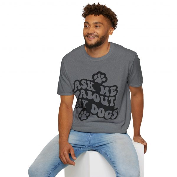 Ask Me About My Dogs - Unisex Softstyle T-Shirt - Image 12