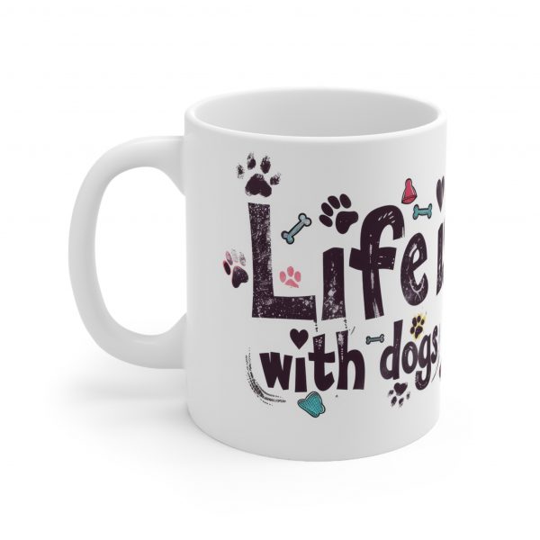 Life Is Better With Dogs One - White Ceramic Mug, 11oz - Image 2