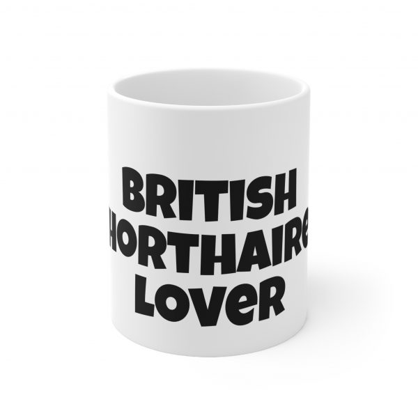 British Shorthaired Cat Lover - White Ceramic Mug, 11oz - Image 2