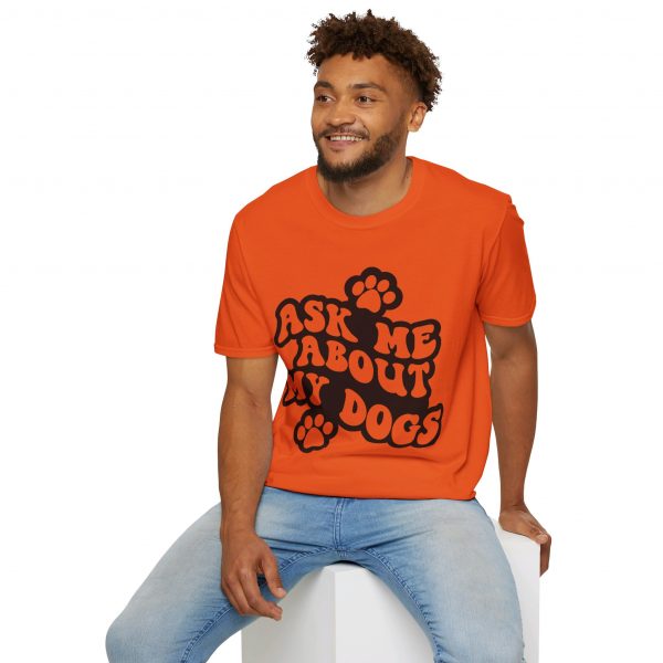 Ask Me About My Dogs - Unisex Softstyle T-Shirt - Image 48
