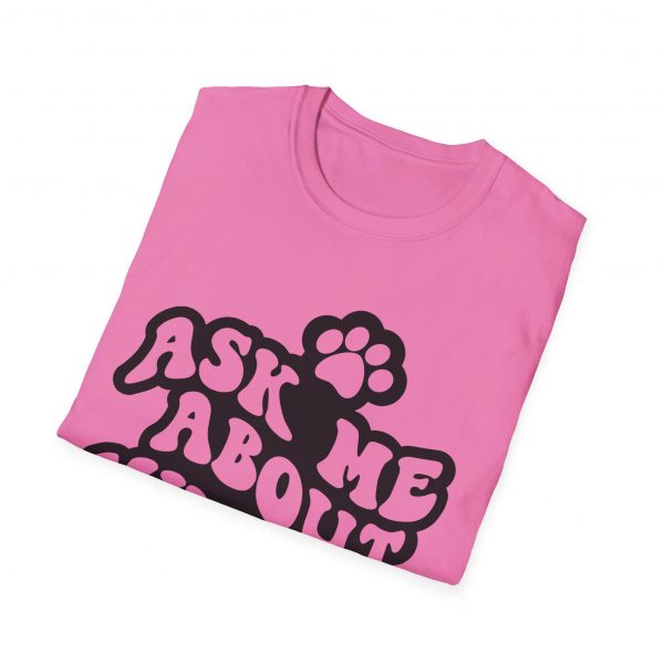 Ask Me About My Dogs - Unisex Softstyle T-Shirt - Image 113