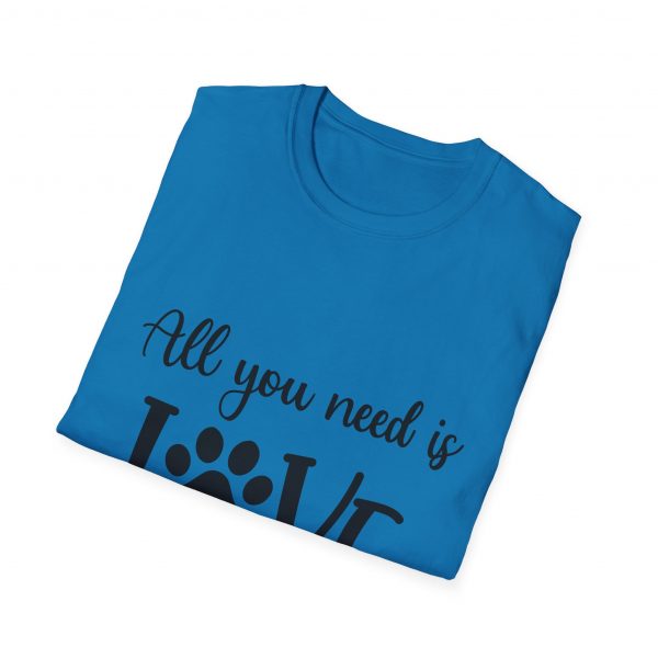 All You Need Is Love & A Dog - Unisex T-Shirt - Image 4