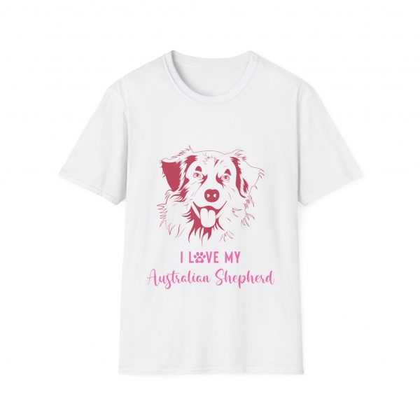 I Love My Australian Shepherd - Unisex T-Shirt - Image 5