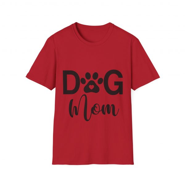 Dog Mom - Unisex T-Shirt - Image 61