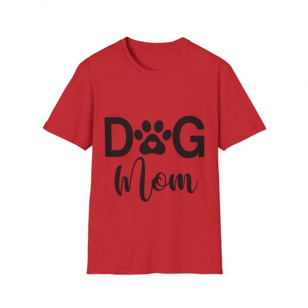 Dog Mom - Unisex T-Shirt - Image 53