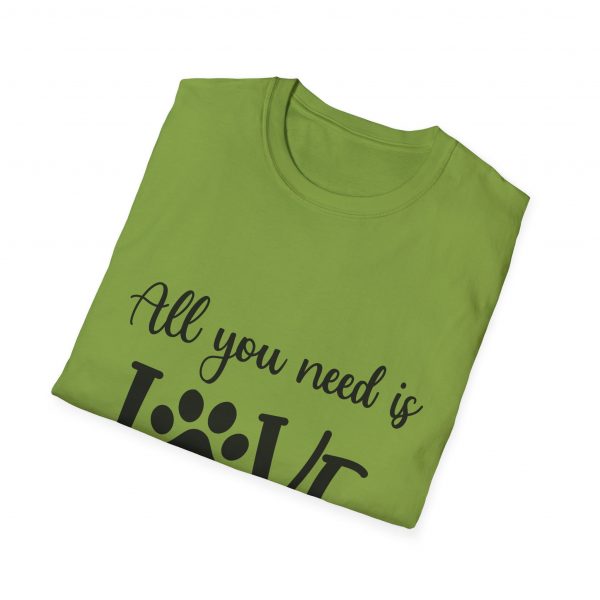 All You Need Is Love & A Dog - Unisex T-Shirt - Image 28