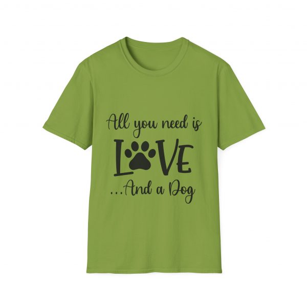 All You Need Is Love & A Dog - Unisex T-Shirt - Image 25