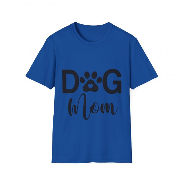Dog Mom - Unisex T-Shirt - Image 41