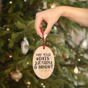 May Your Days Be Furry & Bright - Wooden Ornaments