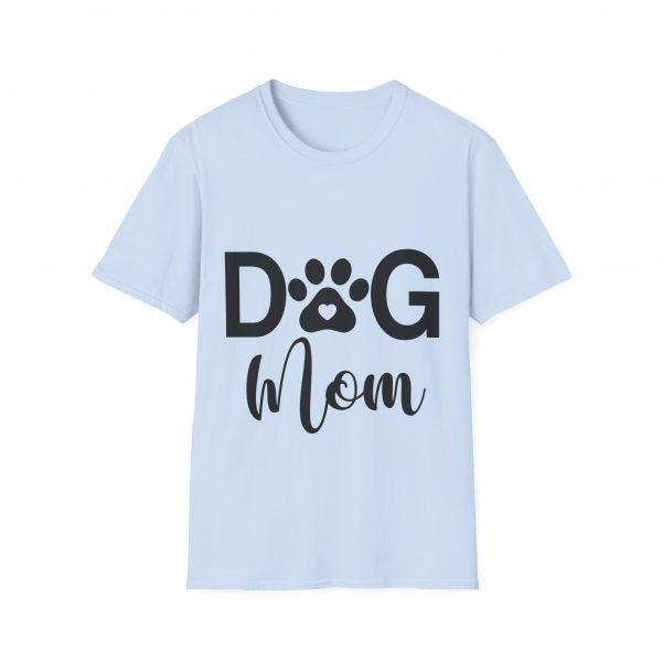 Dog Mom - Unisex T-Shirt - Image 25