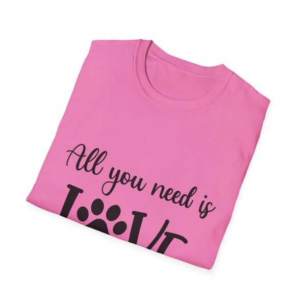 All You Need Is Love & A Dog - Unisex T-Shirt - Image 48