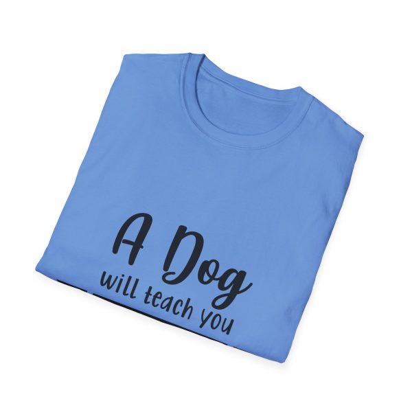 A Dog Will Teach You Unconditional Love Unisex Softstyle T-Shirt - Image 24