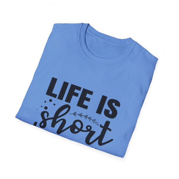 Life Is Short Hug Your Dog Unisex Softstyle T-Shirt - Image 28