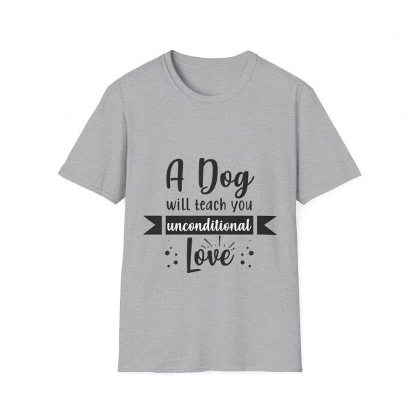 A Dog Will Teach You Unconditional Love Unisex Softstyle T-Shirt
