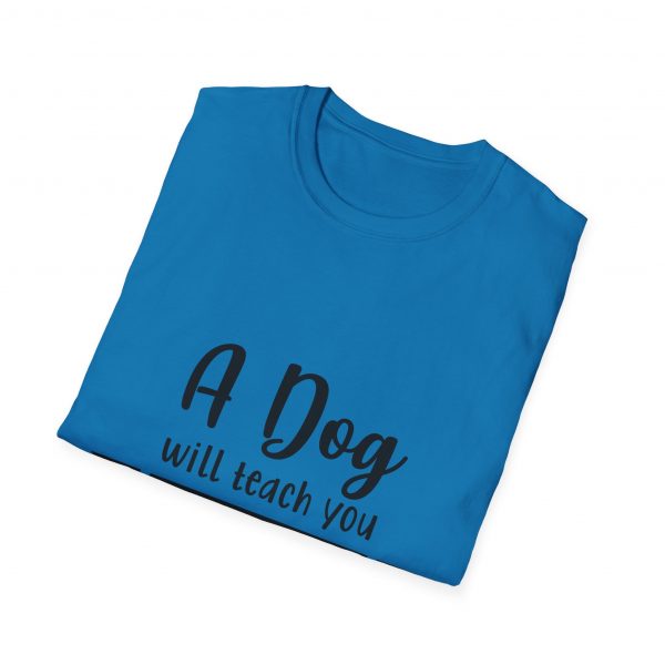 A Dog Will Teach You Unconditional Love Unisex Softstyle T-Shirt - Image 36