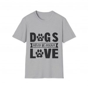 Dogs Never Lie About Love Unisex Softstyle T-Shirt