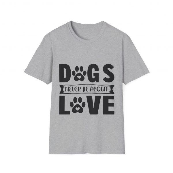 Dogs Never Lie About Love Unisex Softstyle T-Shirt