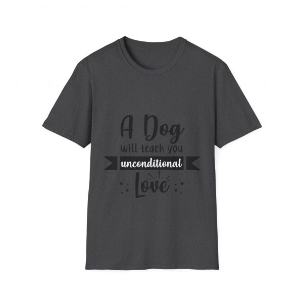 A Dog Will Teach You Unconditional Love Unisex Softstyle T-Shirt - Image 17