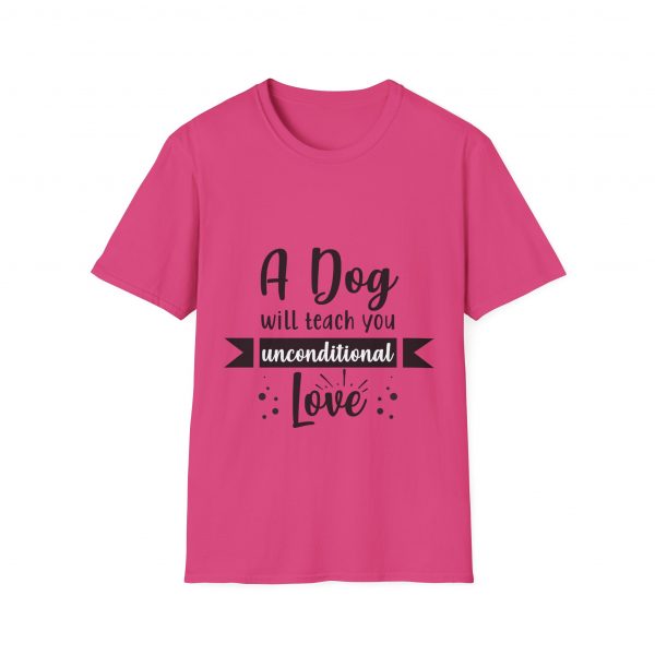A Dog Will Teach You Unconditional Love Unisex Softstyle T-Shirt - Image 45