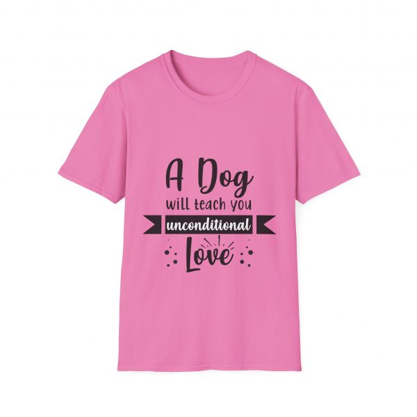 A Dog Will Teach You Unconditional Love Unisex Softstyle T-Shirt - Image 41