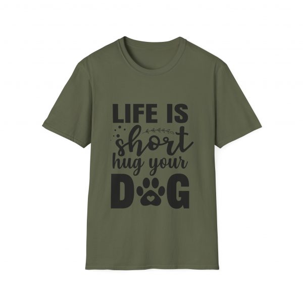 Life Is Short Hug Your Dog Unisex Softstyle T-Shirt - Image 13
