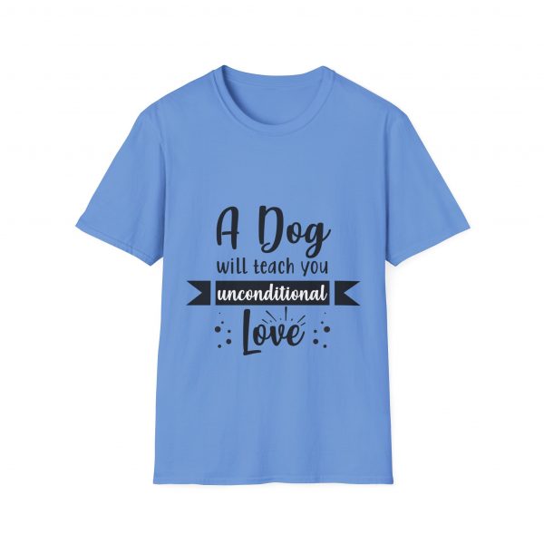 A Dog Will Teach You Unconditional Love Unisex Softstyle T-Shirt - Image 21