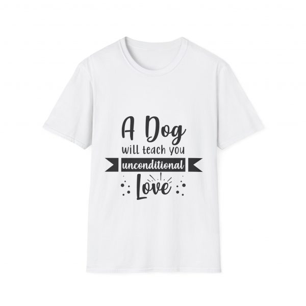 A Dog Will Teach You Unconditional Love Unisex Softstyle T-Shirt - Image 5