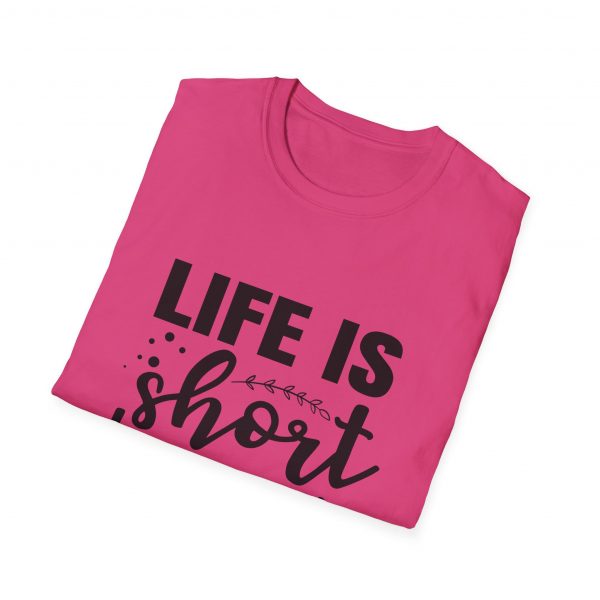 Life Is Short Hug Your Dog Unisex Softstyle T-Shirt - Image 48